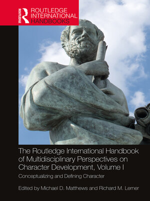 cover image of The Routledge International Handbook of Multidisciplinary Perspectives on Character Development, Volume I